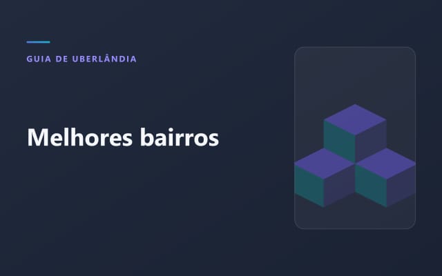 Imagem do artigo sobre melhores bairros de Uberlândia para morar: guia por perfil