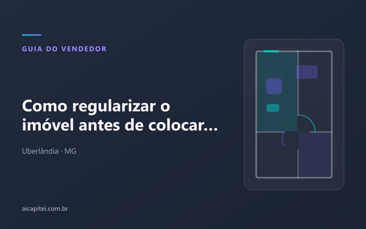 Imagem do artigo sobre como regularizar o imóvel antes de colocar à venda