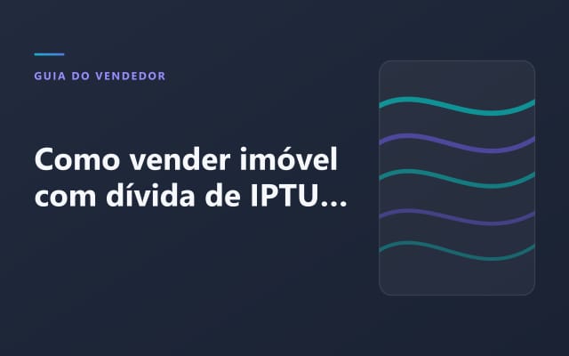 Imagem do artigo sobre como vender imóvel com dívida de IPTU ou condomínio