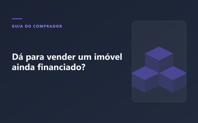 Imagem do artigo sobre dá para vender um imóvel ainda financiado? Os 3 caminhos